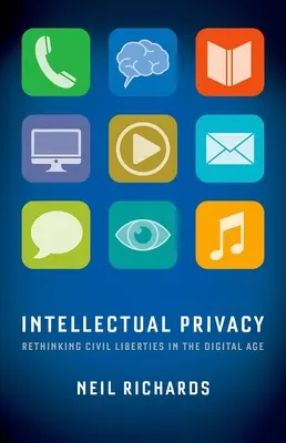 Duševné súkromie: Prehodnotenie občianskych slobôd v digitálnom veku - Intellectual Privacy: Rethinking Civil Liberties in the Digital Age