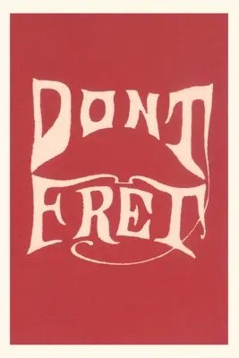 Vintage Journal Netráp sa - Vintage Journal Don't Fret
