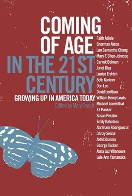 Coming of Age in the 21st Century (Prichádzajúci vek v 21. storočí): Dospievanie v Amerike v 21. storočí: kniha 21. storočia: Dospievanie v Amerike v 21. storočí - Coming of Age in the 21st Century: Growing Up in America Today