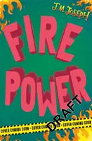 Ohnivý chlapec: Ohnivá sila - kniha 3 - Fire Boy: Fire Power - Book  3