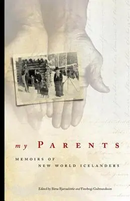 Moji rodičia: Spomienky Islanďanov z Nového sveta - My Parents: Memoirs of New World Icelanders