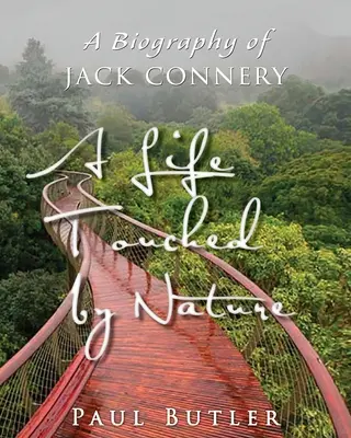 Život dotknutý prírodou: Životopis Jacka Conneryho - A Life Touched by Nature: A Biography of Jack Connery