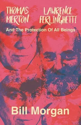 Thomas Merton, Lawrence Ferlinghetti a ochrana všetkých bytostí - Thomas Merton, Lawrence Ferlinghetti, and the Protection of All Beings