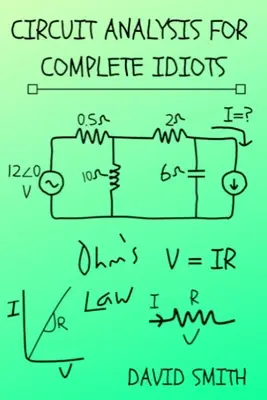 Analýza obvodov pre úplných idiotov - Circuit Analysis for Complete Idiots