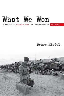 Čo sme vyhrali: Americká tajná vojna v Afganistane, 1979a-89 - What We Won: America's Secret War in Afghanistan, 1979a-89