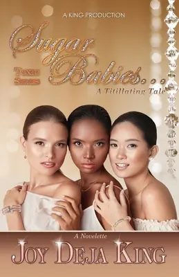 Sugar Babies... A Titillating Tale - Sugar Babies...A Titillating Tale