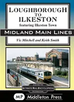 Z Loughborough do Ilkestonu - s mestom Ilkeston - Loughborough To Ilkeston - featuring Ilkeston Town