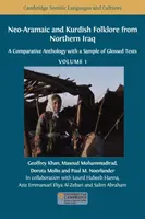 Novoaramejský a kurdský folklór zo severného Iraku: Porovnávacia antológia s ukážkou glosovaných textov, zväzok 1 - Neo-Aramaic and Kurdish Folklore from Northern Iraq: A Comparative Anthology with a Sample of Glossed Texts, Volume 1