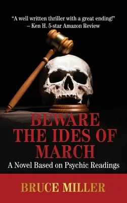 Pozor na marcové idy: Román založený na vešteckých výkladoch - Beware the Ides of March: A Novel Based on Psychic Readings
