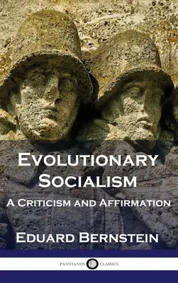 Evolučný socializmus: Kritika a potvrdenie - Evolutionary Socialism: A Criticism and Affirmation