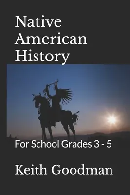 Native American History: Pre školské triedy 3 - 5 - Native American History: For School Grades 3 - 5