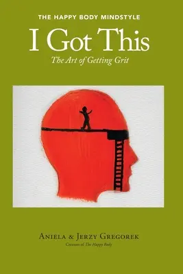 Mám to: Umenie získať odvahu - I Got This: The Art of Getting Grit