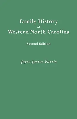 Rodinné dejiny západnej Severnej Karolíny. Druhé vydanie (ZLEPŠENÉ A ROZŠÍRENÉ) - Family History of Western North Carolina. Second Edition (IMPROVED AND AUGM)