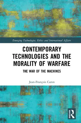 Súčasné technológie a morálka vedenia vojny: Vojna strojov - Contemporary Technologies and the Morality of Warfare: The War of the Machines