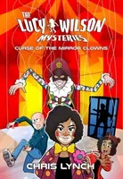 Záhady Lucy Wilsonovej, The: Prekliatie zrkadlových klaunov - Lucy Wilson Mysteries, The: Curse of the Mirror Clowns
