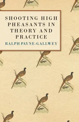 Streľba na vysoké bažanty v teórii a praxi - Shooting High Pheasants in Theory and Practice