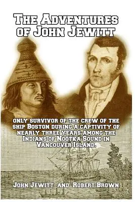 Dobrodružstvá Johna Jewitta: Jediný preživší z posádky lode Boston - The Adventures of John Jewitt: Only Survivor of the Crew of the Ship Boston