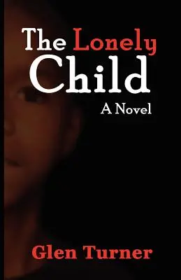 Osamelé dieťa a román - A Lonely Child a Novel