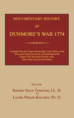 Dokumentárne dejiny Dunmorovej vojny 1774 - Documentary History of Dunmore's War 1774