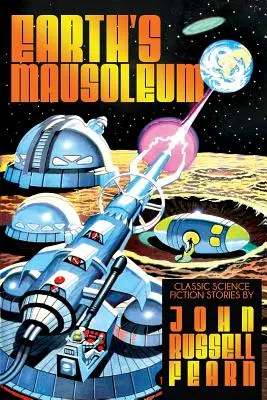 Mauzóleum Zeme: Klasické príbehy vedeckej fantastiky - Earth's Mausoleum: Classic Science Fiction Stories