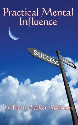 Praktické ovplyvňovanie mysle - Practical Mental Influence