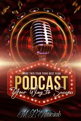 Urobte z tohto roka svoj najlepší rok: Podcasting na ceste k úspechu - Make This Year Your Best Year: podcasting Your Way To Success
