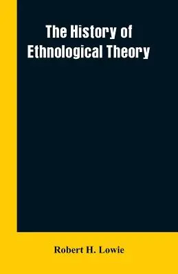 Dejiny etnologickej teórie - The history of ethnological theory