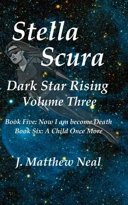Stella Scura Temná hviezda vychádza: Tretí diel - Stella Scura Dark Star Rising: Volume Three