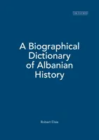 Biografický slovník dejín Albánska - A Biographical Dictionary of Albanian History