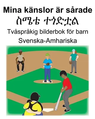 Švédsko-amharská Mina knslor r srade/ስሜቴ ተጎድቷል Dvojjazyčná obrázková kniha pre deti - Svenska-Amhariska Mina knslor r srade/ስሜቴ ተጎድቷል Tvsprkig bilderbok fr barn