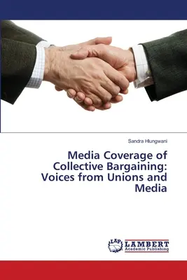 Mediálne pokrytie kolektívneho vyjednávania: Hlasy odborov a médií - Media Coverage of Collective Bargaining: Voices from Unions and Media