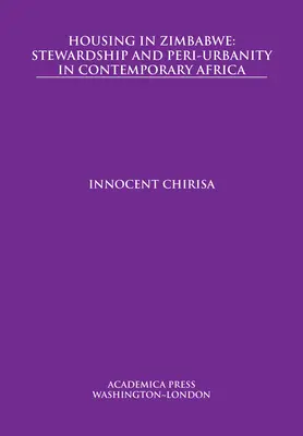 Bývanie v Zimbabwe: hospodárenie a peri-urbánnosť v súčasnej Afrike - Housing in Zimbabwe: Stewardship and Peri-Urbanity in Contemporary Africa