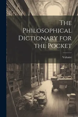 Filozofický slovník do vrecka - The Philosophical Dictionary for the Pocket