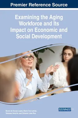 Skúmanie starnúcej pracovnej sily a jej vplyvu na hospodársky a sociálny rozvoj - Examining the Aging Workforce and Its Impact on Economic and Social Development