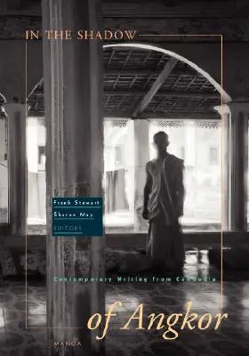 V tieni Angkoru: súčasná spisba z Kambodže - In the Shadow of Angkor: Contemporary Writing from Cambodia