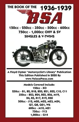 KNIHA BSA 1936-1939 150cc - 250cc - 350cc - 500cc - 600cc - 750cc & 1 000cc OHV & SV SINGLES & V-TWINS - BOOK OF THE 1936-1939 BSA 150cc - 250cc - 350cc - 500cc - 600cc - 750cc & 1,000cc OHV & SV SINGLES & V-TWINS