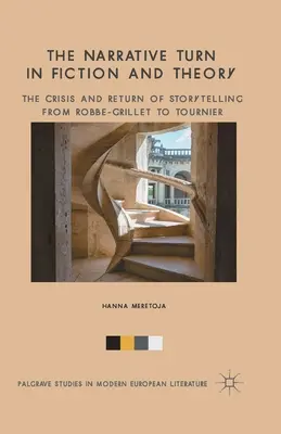 Naratívny obrat vo fikcii a teórii: Kríza a návrat rozprávania od Robbe-Grilleta po Tourniera - The Narrative Turn in Fiction and Theory: The Crisis and Return of Storytelling from Robbe-Grillet to Tournier