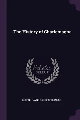 Dejiny Karola Veľkého - The History of Charlemagne