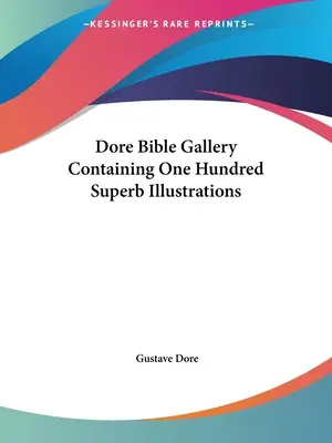 Doreho biblická galéria obsahujúca sto vynikajúcich ilustrácií - Dore Bible Gallery Containing One Hundred Superb Illustrations