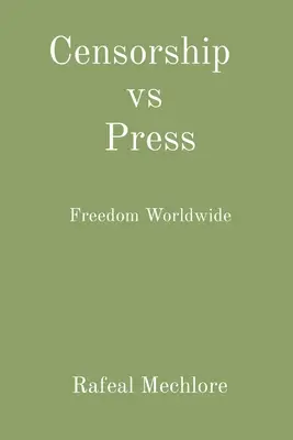 Cenzúra verzus tlač: Sloboda na celom svete - Censorship vs Press: Freedom Worldwide