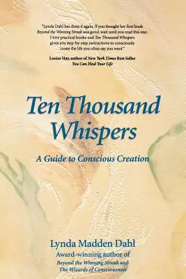 Desaťtisíc šepotov: Sprievodca vedomou tvorbou - Ten Thousand Whispers: A Guide to Conscious Creation