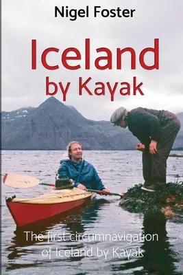 Island na kajaku: Prvé oboplávanie Islandu na kajaku - Iceland by Kayak: The First Circumnavigation of Iceland by Kayak