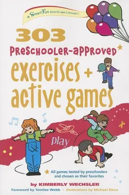 303 Cvičenia a aktívne hry schválené pre predškolákov - 303 Preschooler-Approved Exercises and Active Games