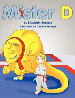 Mister D: D: Obrázková kniha pre deti o prekonávaní pochybností a obáv - Mister D: A Children's Picture Book about Overcoming Doubts and Fears