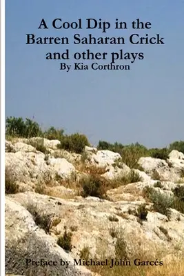 Pohodové ponorenie v neúrodnom saharskom Cricku a iné hry - A Cool Dip in the Barren Saharan Crick and other plays