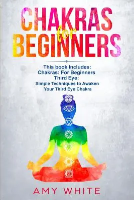 Čakry a tretie oko: 2 knihy v 1 - Ako si vyrovnať čakry a prebudiť tretie oko pomocou riadenej meditácie, kundalini a hypnózy - Chakras & The Third Eye: 2 Books in 1 - How to Balance Your Chakras and Awaken Your Third Eye With Guided Meditation, Kundalini, and Hypnosis