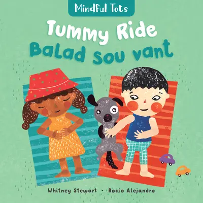Mindful Tots: (dvojjazyčná haitská kreolčina a angličtina) - Mindful Tots: Tummy Ride (Bilingual Haitian Creole & English)