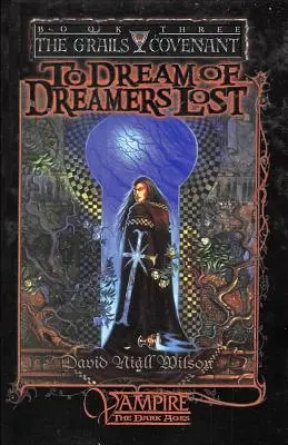 Snívať o stratených snílkoch: 3. kniha trilógie The Grails Covenant - To Dream of Dreamers Lost: Book 3 of The Grails Covenant Trilogy