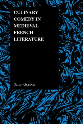 Kulinárska komédia v stredovekej francúzskej literatúre - Culinary Comedy in Medieval French Literature