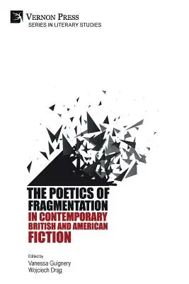 Poetika fragmentácie v súčasnej britskej a americkej beletrii - The Poetics of Fragmentation in Contemporary British and American Fiction